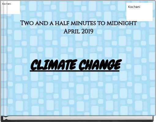 Two and a half minutes to midnight April 2019
