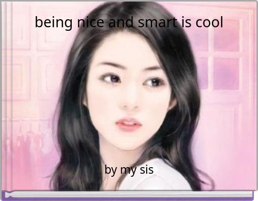 Front cover of 'being nice and smart is cool' 