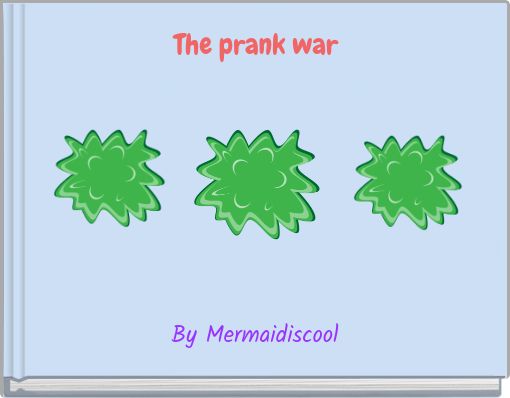 The prank war