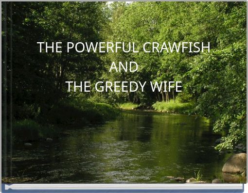 THE POWERFUL CRAWFISH AND THE GREEDY WIFE