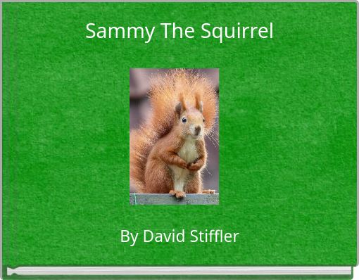 Sammy The Squirrel