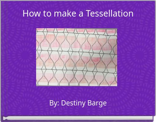 Front cover of 'How to make a Tessellation' 