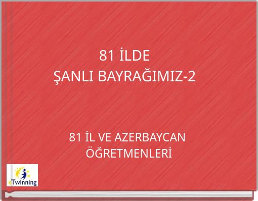 81 İLDE ŞANLI BAYRAĞIMIZ-2