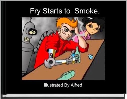 Front cover of 'Fry Starts to  Smoke.' 