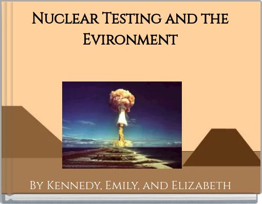 Nuclear Testing and the Evironment