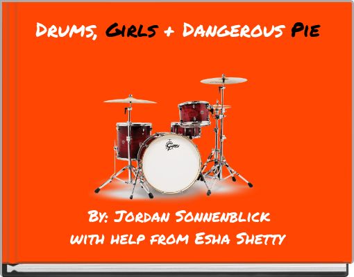 Drums, Girls + Dangerous Pie