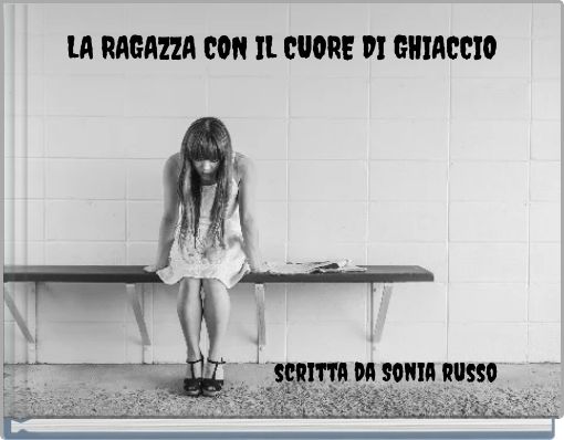 LA RAGAZZA CON IL CUORE DI GHIACCIO