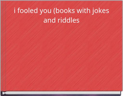 i fooled you (books with jokes and riddles