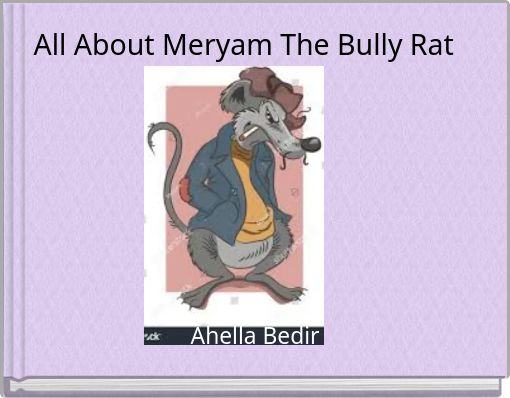 Book Cover for: All About Meryam The Bully Rat