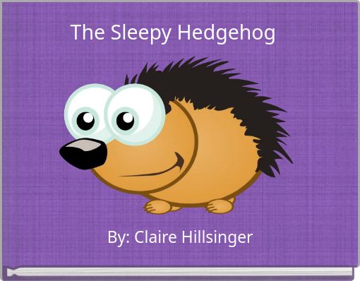 The Sleepy Hedgehog