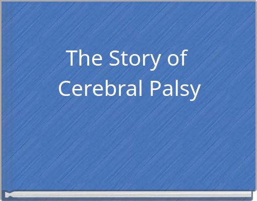 Front cover of 'The Story of Cerebral Palsy' 