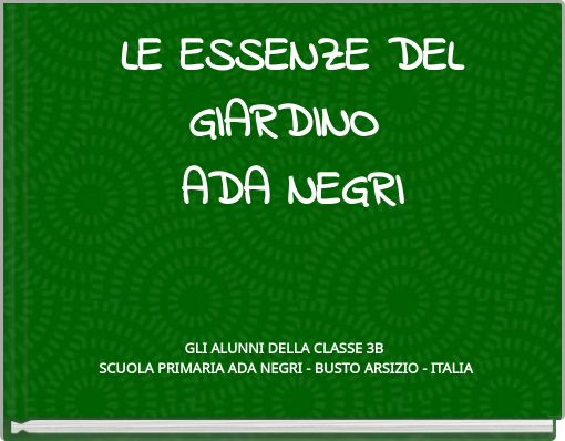 LE ESSENZE DEL  GIARDINO ﻿ADA NEGRI