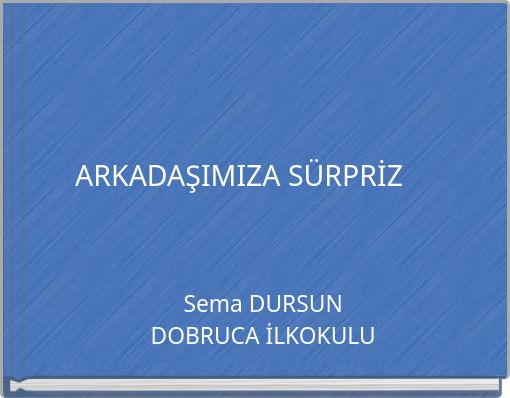ARKADAŞIMIZA SÜRPRİZ