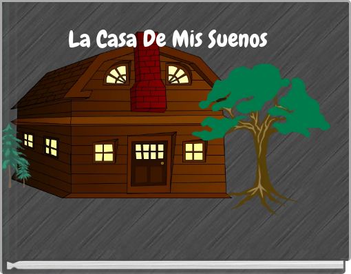 La Casa De Mis Suenos