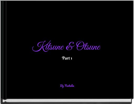 Kitsune &amp; Otsune  Part 1