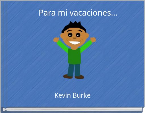 Para mi vacaciones...
