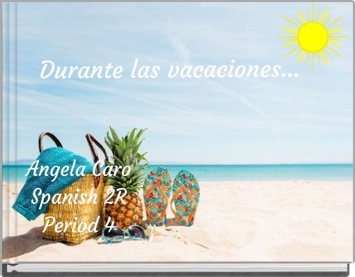 Durante las vacaciones...