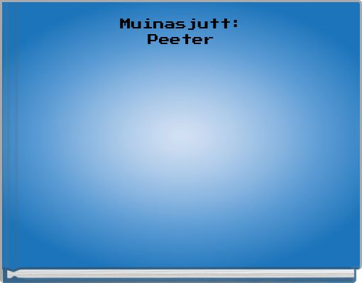 Muinasjutt: Peeter