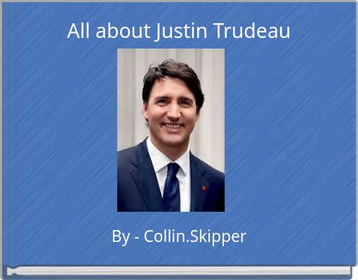 All about Justin Trudeau