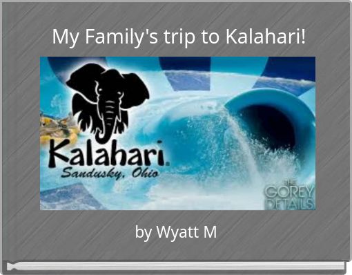 My Family's trip to Kalahari!