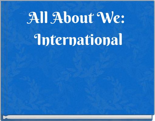 All About We: International