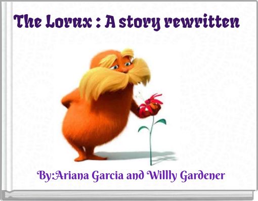 Front cover of 'The Lorax : A story rewritten' 