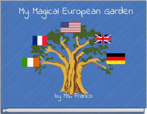 My Magical European Garden