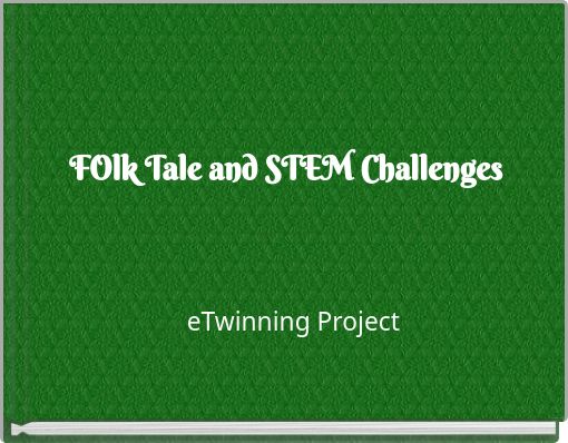 FOlk Tale and STEM Challenges