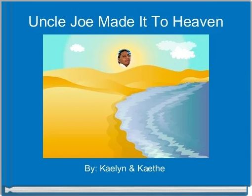 Front cover of 'Uncle Joe Made It To Heaven' 