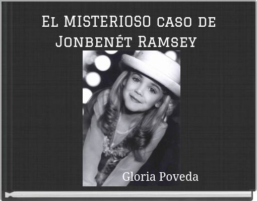 El MISTERIOSO caso de Jonbenét Ramsey