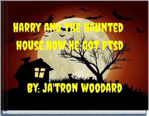Front cover of 'Harry and the haunted house:how He got Ptsd' 
