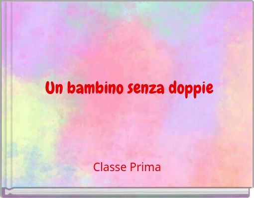 Un bambino senza doppie