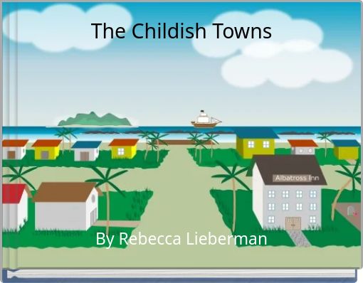 The Childish Towns
