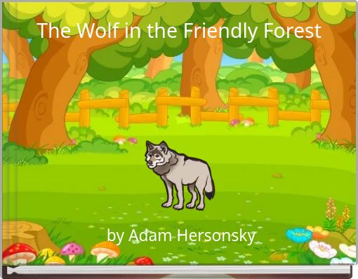 Front cover of 'The Wolf in the Friendly Forest' 