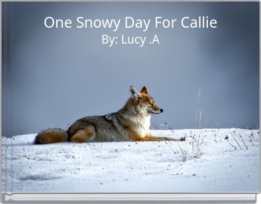 One Snowy Day For Callie