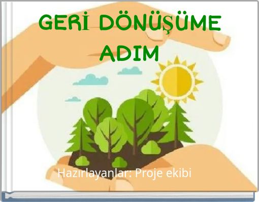 GERİ DÖNÜŞÜME ADIM