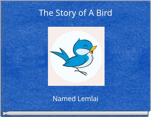 The Story of A Bird