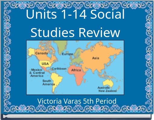 Units 1-14 Social Studies Review
