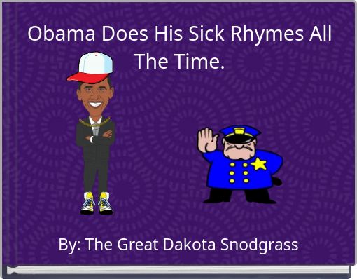 Front cover of 'Obama Does His Sick Rhymes All The Time.' 
