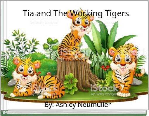 Tia and The Working Tigers