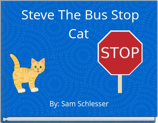 Steve The Bus Stop Cat