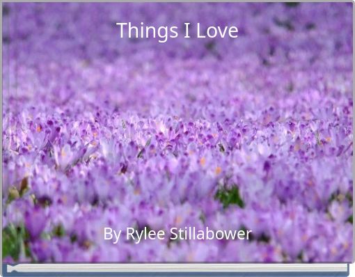 Things I Love