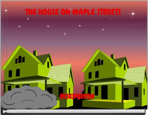 THE HOUSE ON MAPLE STREETS