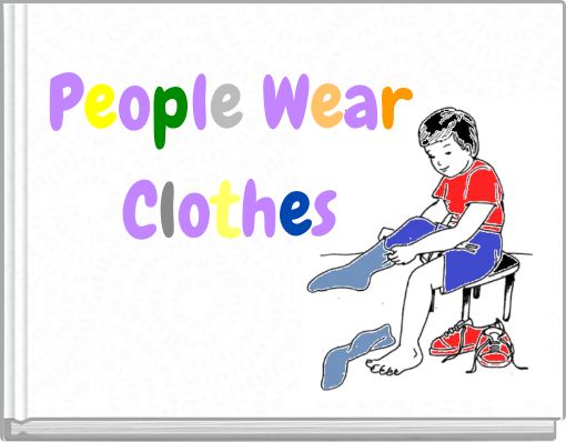 People Wear Clothes