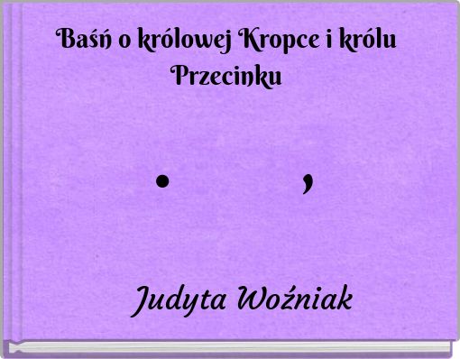 Baśń o królowej Kropce i królu Przecinku