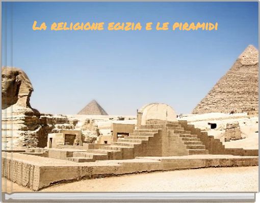 La religione egizia e le piramidi