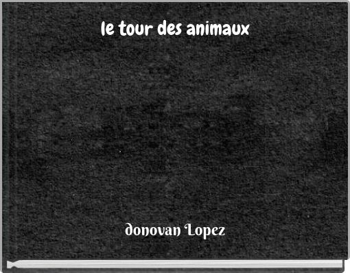 le tour des animaux