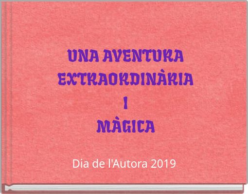 UNA AVENTURA EXTRAORDIN&Agrave;RIA I M&Agrave;GICA
