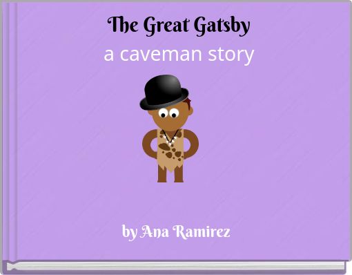 The Great Gatsby a caveman story