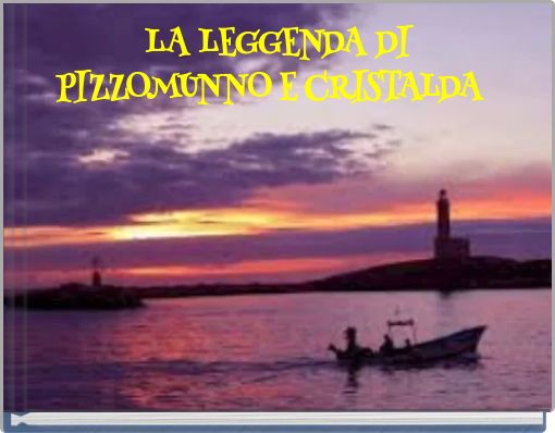 LA LEGGENDA DI PIZZOMUNNO E CRISTALDA